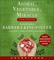 Title: Animal, Vegetable, Miracle: A Year of Food Life, Author: Barbara Kingsolver