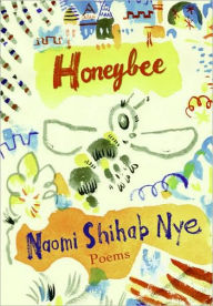 Title: Honeybee: Poems & Short Prose, Author: Naomi Shihab Nye