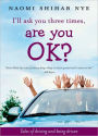 I'll Ask You Three Times, Are You OK?: Tales of Driving and Being Driven