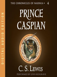 Title: Prince Caspian (Chronicles of Narnia Series #4), Author: C. S. Lewis