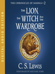 Title: The Lion, the Witch and the Wardrobe (Chronicles of Narnia Series #2), Author: C. S. Lewis