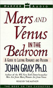 Title: Mars and Venus in the Bedroom: A Guide to Lasting Romance and Passion, Author: John Gray