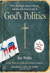 Title: God's Politics: Why the Right Gets It Wrong and the Left Doesn't Get It, Author: Jim Wallis