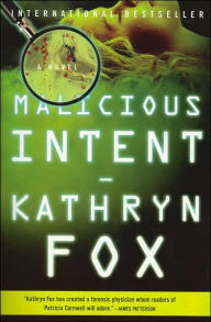 Title: Malicious Intent: A Novel, Author: Kathryn Fox