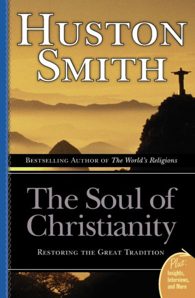 the Soul of Christianity: Restoring Great Tradition