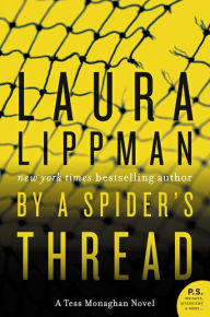 Title: By a Spider's Thread (Tess Monaghan Series #8), Author: Laura Lippman