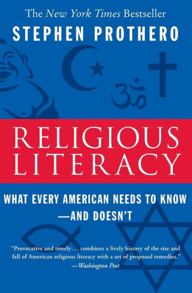 Religious Literacy: What Every American Needs to Know--and Doesn't