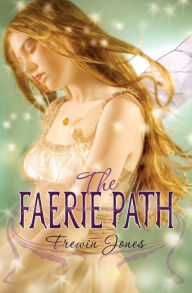 Title: The Faerie Path (Faerie Path Series #1), Author: Frewin Jones