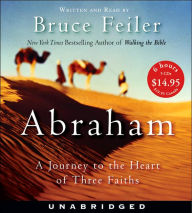 Title: Abraham: A Journey to the Heart of Three Faiths, Author: Bruce Feiler