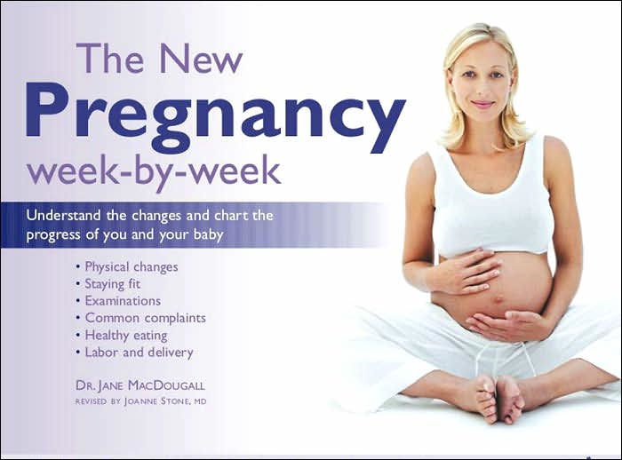 The New Pregnancy Week-by-Week: Understand the Changes and Chart the ...