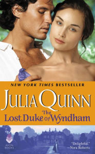 Title: The Lost Duke of Wyndham (Two Dukes of Wyndham Series #1), Author: Julia Quinn