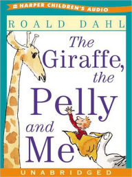 Title: The Giraffe and the Pelly and Me, Author: Roald Dahl