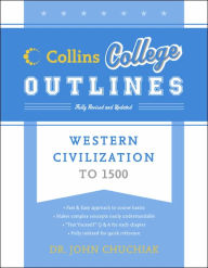 Title: Western Civilization to 1500 (Collins College Outlines Series), Author: John Chuchiak