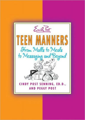 Title: Teen Manners: From Malls to Meals to Messaging and Beyond, Author: Cindy P Senning, Sharon Watts, Peggy Post