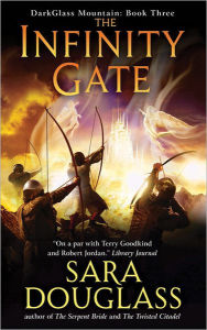 Title: The Infinity Gate (Darkglass Mountain Series #3), Author: Sara Douglass