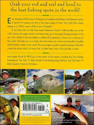 So Many Fish So Little Time 1001 Of The World S Greatest Backcountry Honeyholes Trout Rivers Blue Ribbon Waters Bass Lakes And Saltwater Hot Spots By Mark D Williams Paperback Barnes Noble - greatest place to fish in backpacking roblox