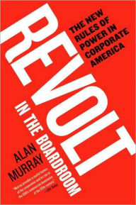 Title: Revolt in the Boardroom: The New Rules of Power in Corporate America, Author: Alan Murray