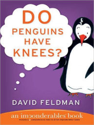 Title: Do Penguins Have Knees?: An Imponderables Book (Imponderables Series), Author: David Feldman