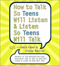 Title: How to Talk So Teens Will Listen and Listen So Teens Will Talk, Author: Adele Faber