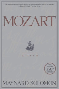 Title: Mozart: A Life, Author: Maynard Solomon