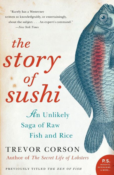 Story of Sushi: An Unlikely Saga of Raw Fish and Rice