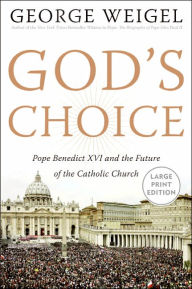 Title: God's Choice: Pope Benedict XVI and the Future of the Catholic Church, Author: George Weigel