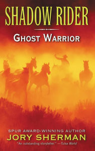 Title: Shadow Rider: Ghost Warrior, Author: Jory Sherman