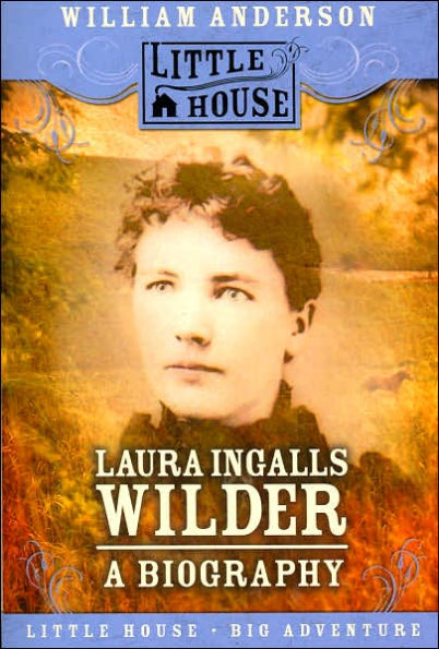 Laura Ingalls Wilder: A Biography