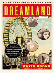 Title: Dreamland: A Novel, Author: Kevin Baker