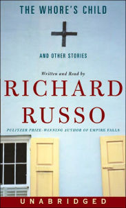 Title: The Whore's Child and Other Stories, Author: Richard Russo