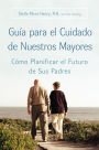 Guia para el Cuidado de Nuestros Mayores: Cómo Planificar el Futuro de Sus Padres