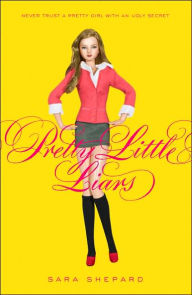 Title: Pretty Little Liars (Pretty Little Liars Series #1), Author: Sara Shepard