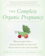 The Complete Organic Pregnancy