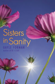 Title: Sisters in Sanity, Author: Gayle Forman