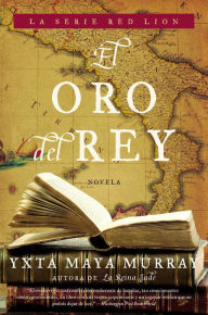 Title: El oro del rey: Novela, Author: Yxta Maya Murray