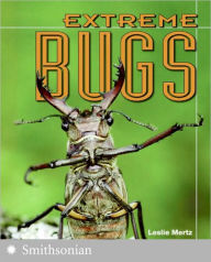 Title: Extreme Bugs, Author: Leslie Mertz