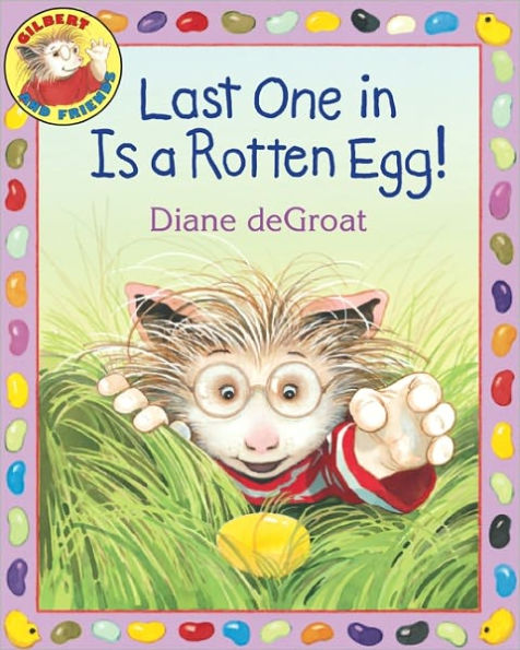 Last One Is a Rotten Egg!: An Easter And Springtime Book For Kids