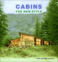 Title: Cabins: The New Style, Author: James Grayson Trulove