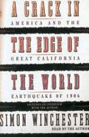 Title: A Crack in the Edge of the World: America and the Great California Earthquake of 1906, Author: Simon Winchester