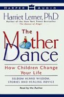 Title: The Mother Dance: How Children Change Your Life, Author: Harriet Lerner