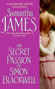 Title: The Secret Passion of Simon Blackwell, Author: Samantha James