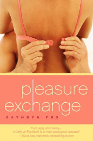 Title: Pleasure Exchange, Author: Cathryn Fox