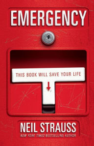 Title: Emergency: This Book Will Save Your Life, Author: Neil Strauss