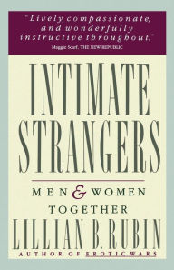 Title: Intimate Strangers: Men and Women Together, Author: Lillian B. Rubin