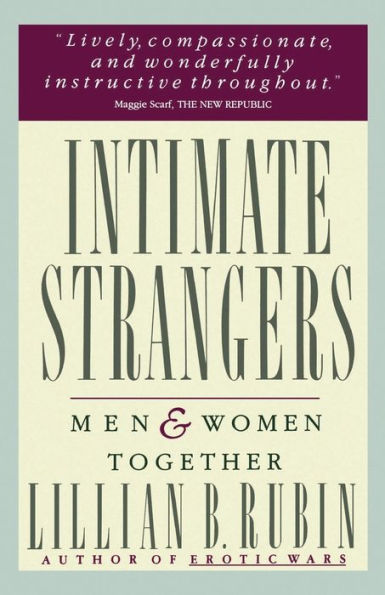 Intimate Strangers: Men and Women Together
