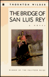 Title: The Bridge of San Luis Rey, Author: Thornton Wilder