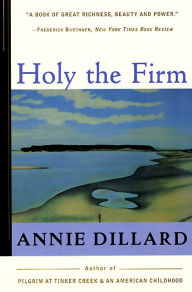 Title: Holy the Firm, Author: Annie Dillard