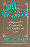 Title: Grief Recovery Handbook: A Step-by-Step Program for Moving Beyond Loss, Author: John W. James