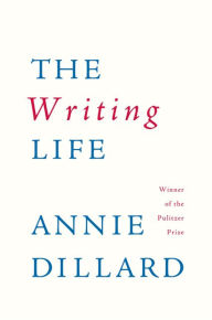 Title: The Writing Life, Author: Annie Dillard