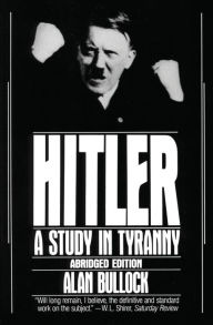 Title: Hitler: A Study in Tyranny, Author: Alan Bullock